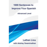 1000 Sentences to Improve Your Spanish: Advanced Level