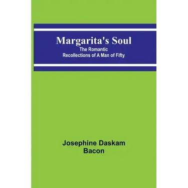 Margarita's Soul: The Romantic Recollections of a Man of Fifty