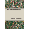 What Man Has Made of Man