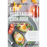 The Complete Keto Vegetarian Cookbook: 100 easy to make recipes nutritional value of every ingredients for simpler diet planning includes 7 days meal