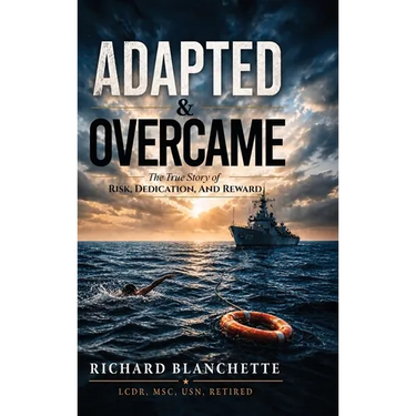 Adapted & Overcame: The True Story of Risk, Dedication, and Reward