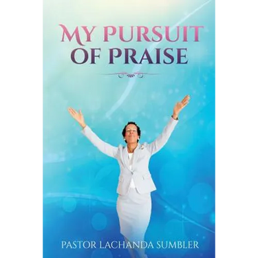 My Pursuit of Praise