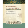 Christian Apologetics: An Anthology of Primary Sources
