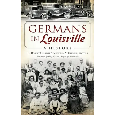 Germans in Louisville: A History