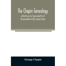 The Chapin genealogy: containing a very large proportion of the descendants of Dea. Samuel Chapin, who settled in Springfield, Mass. in 1642