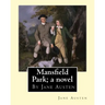 Mansfield Park; a novel, By Jane Austen