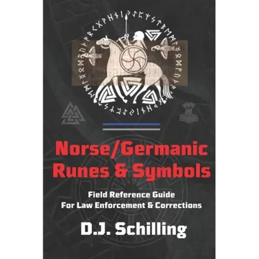 Norse/Germanic Runes & Symbols: Field Reference Guide for Law Enforcement & Corrections