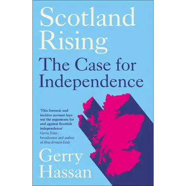 Scotland Rising: The Case for Independence