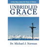 Unbridled Grace: A True Story about the Power of Choice