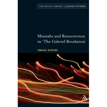 Messiahs and Resurrection in 'The Gabriel Revelation'