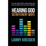 Hearing God 30 Different Ways: You can hear God's voice every day and it's easier than you ever imagined.