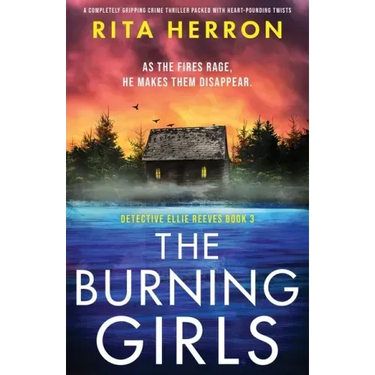 The Burning Girls: A completely gripping crime thriller packed with heart-pounding twists