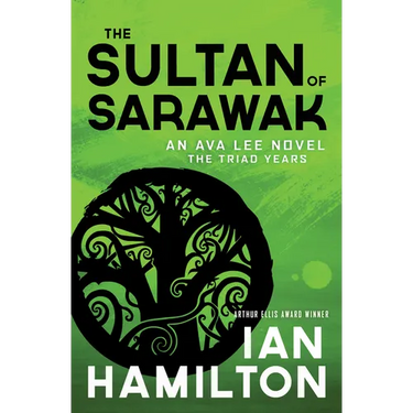 The Sultan of Sarawak: An Ava Lee Novel: The Triad Years