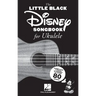 The Little Black Disney Songbook for Ukulele: Complete Lyrics and Chords to Over 80 Songs