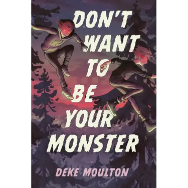 Don't Want to Be Your Monster
