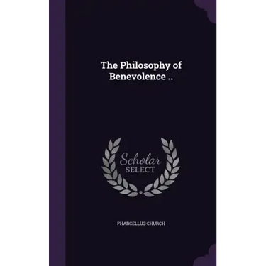 The Philosophy of Benevolence ..