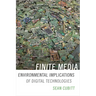 Finite Media: Environmental Implications of Digital Technologies