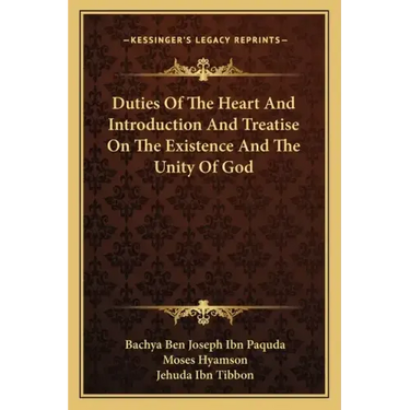 Duties of the Heart and Introduction and Treatise on the Existence and the Unity of God