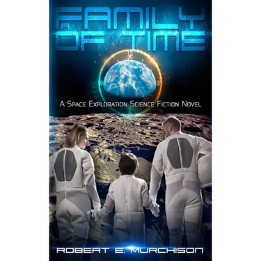 A Family of Time: A Space Exploration Science Fiction Novel