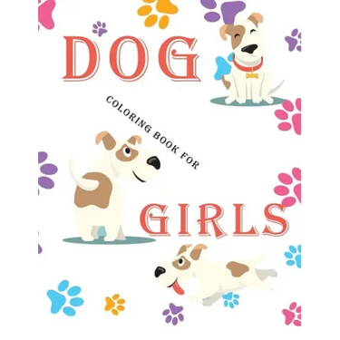 dog coloring book for girls: Coloring & Activity Book, for Kids, Dogs Sticker Activity Book