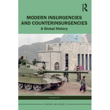 Modern Insurgencies and Counterinsurgencies: A Global History