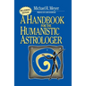 Handbook for the Humanistic Astrologer