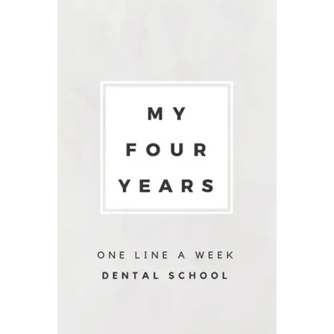 My Four Years: One Line A Week Dental School: Dental School Memory Book