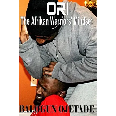Ori: The Afrikan Warriors' Mindset