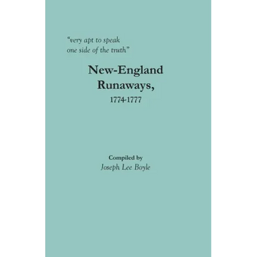 "very apt to speak one side of the truth": New-England Runaways, 1774-1777