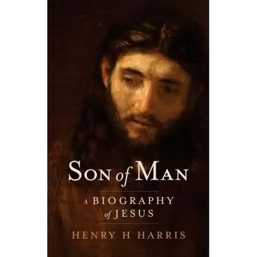 Son of Man: A Biography of Jesus