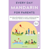 Everyday Mandarin for Parents: An easy phrasebook to start communicating with your family in Mandarin Chinese