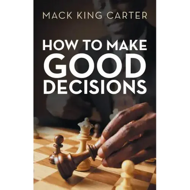 How to Make Good Decisions