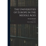 The Universities of Europe in the Middle Ages: Salerno. Bologna. Paris