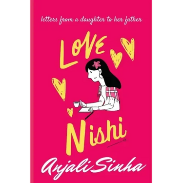 Love Nishi: Letters from a daughter to her father