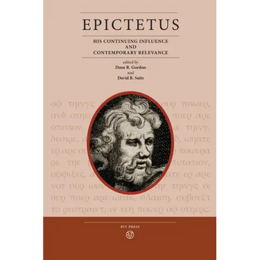 Epictetus: His Continuing Influence and Contemporary Relevance