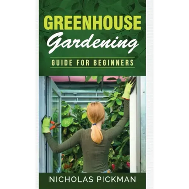 Greenhouse Gardening: Guide for Beginners