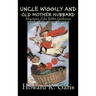 Uncle Wiggily and Old Mother Hubbard by Howard R. Garis, Fiction, Fantasy & Magic, Animals