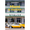 Lonely Planet Miami & the Keys: Plan the Trip of a Lifetime Detailed Itineraries & Maps Insider Tips Covers Miami Beach, Everglades National Park and