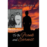To Be Frank and Earnest