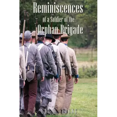 Reminiscences of a Soldier of the Orphan Brigade