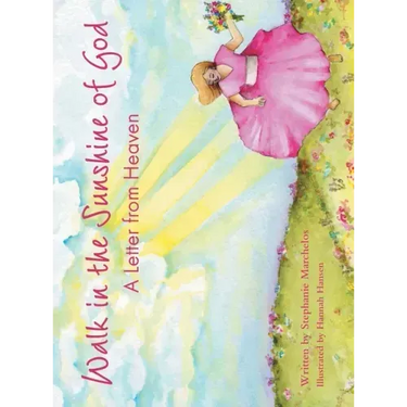 Walk in the Sunshine of God: A Letter from Heaven