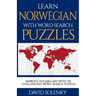 Learn Norwegian with Word Search Puzzles: Learn Norwegian Language Vocabulary with Challenging Word Find Puzzles for All Ages