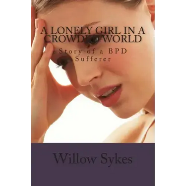 A lonely Girl In A Crowded World: Story of a BPD Sufferer