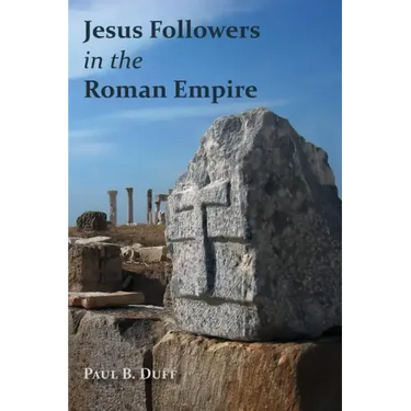 Jesus Followers in the Roman Empire