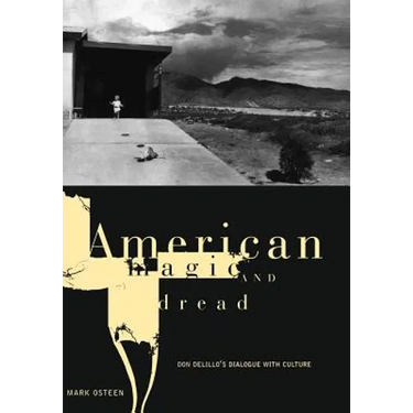 American Magic and Dread: The Fiction of Don Delillo