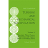 Turning and Mechanical Manipulation: Materials, Their Choice, Preparation and Various Modes of Working Them