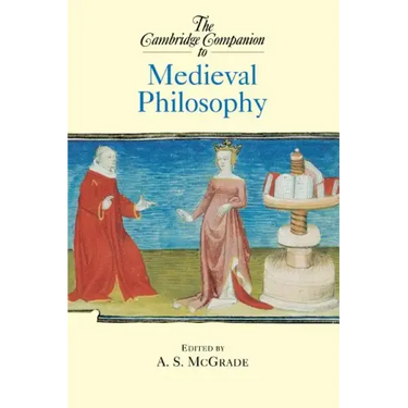 The Cambridge Companion to Medieval Philosophy