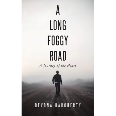 A Long Foggy Road: A Journey of the Heart
