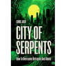 City of Serpents: How To Get Over Betrayals & Abuse (2nd Edition)