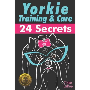 Yorkie Training & Care: 24 Secrets